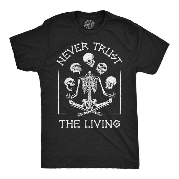 Crazy Dog T-Shirts Other - Mens Never Trust The Living Skeleton T Shirt Funny Halloween Shirt with Skulls